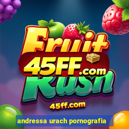 andressa urach pornografia